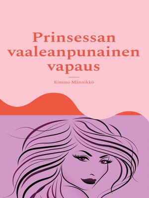 cover image of Prinsessan vaaleanpunainen vapaus